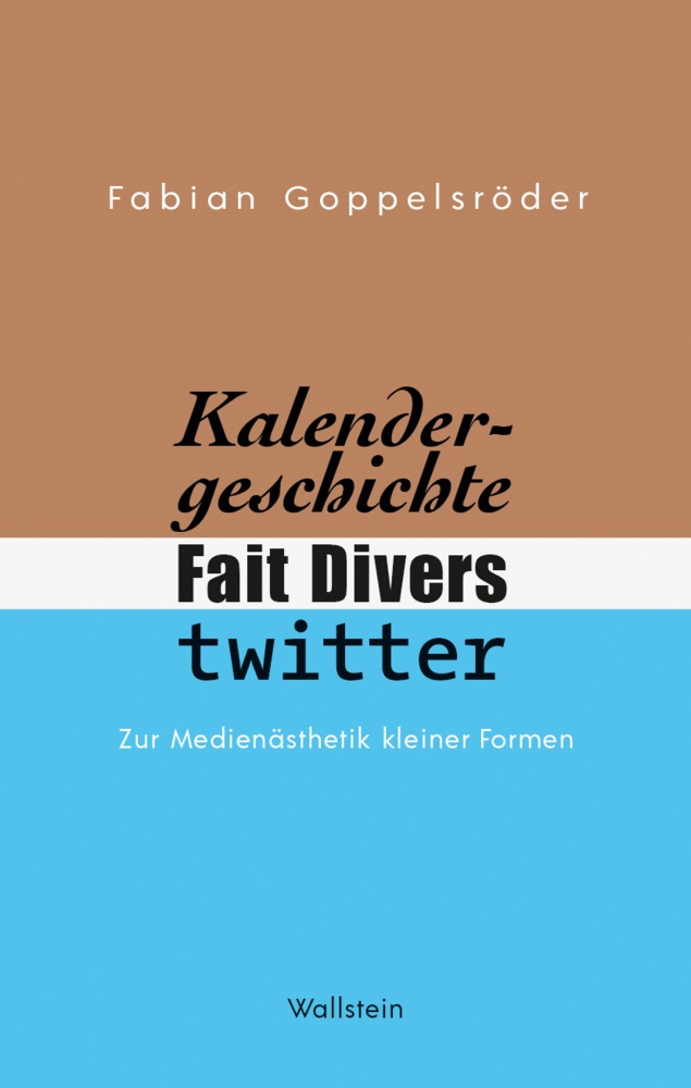 Kalendergeschichte  Fait Divers  Twitter. - Fabian Goppelsröder  Gebunden