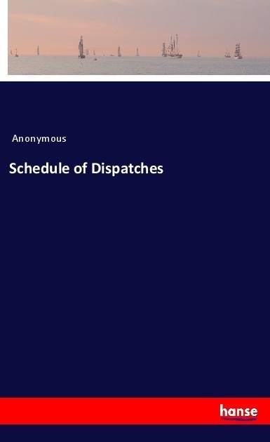 Schedule Of Dispatches - Anonym  Kartoniert (TB)