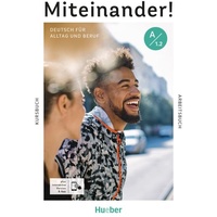 Hueber Miteinander! Deutsch für Alltag und Beruf A1.2. Kurs-