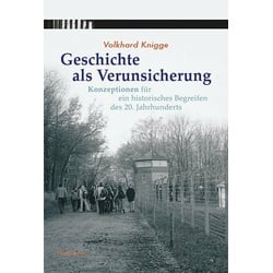 Geschichte als Verunsicherung, Fachbücher von Volkhard Knigge