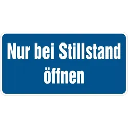 Hinweisschild, Nur bei Stillstand öffnen, Folie selbstklebend, 100 x 200 mm - 200x100 mm Folie selbstklebend