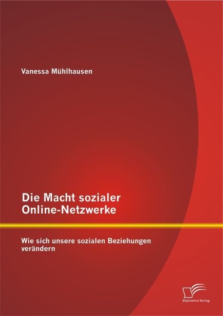 Die Macht Sozialer Online-Netzwerke: Wie Sich Unsere Sozialen Beziehungen Verändern - Vanessa Mühlhausen  Kartoniert (TB)