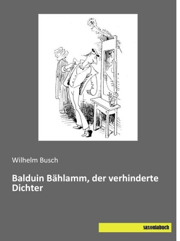 Balduin Bählamm, Der Verhinderte Dichter - Wilhelm Busch, Kartoniert (TB)