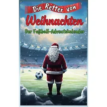 Independently published Die Retter von Weihnachten: Der Fußball-Adventskalender