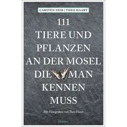 111 Tiere und Pflanzen an der Mosel, die man kennen muss