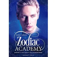 Rosenrot Verlag Zodiac Academy, Episode 13 - Die Macht