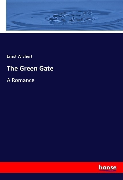 The Green Gate - Ernst Wichert  Kartoniert (TB)