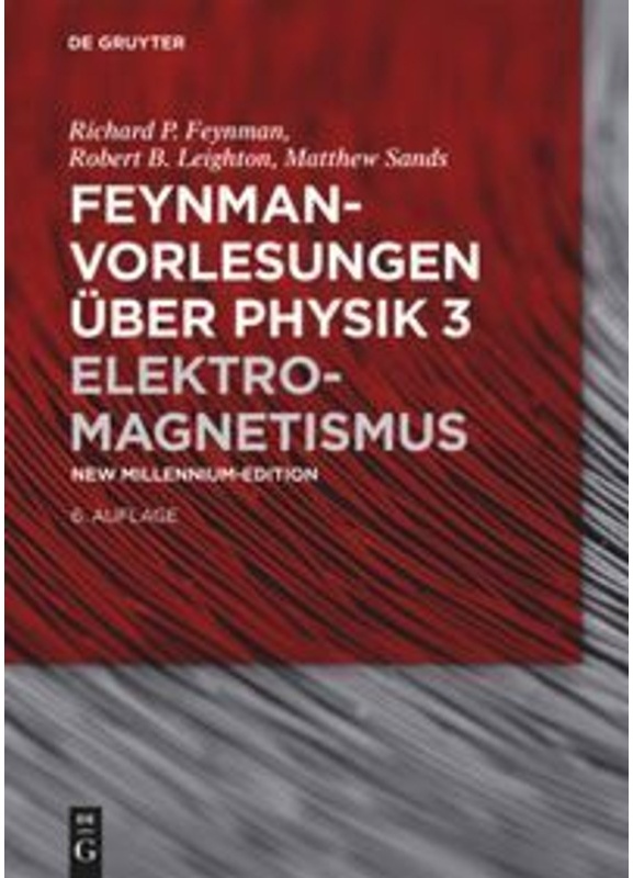 Feynman-Vorlesungen Über Physik / Band 3 / Feynman-Vorlesungen Über Physik / Elektromagnetismus - Feynman-Vorlesungen über Physik / Elektromagnetismus