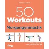 Münchner Verlagsgruppe GmbH 50 Workouts – Morgengymnastik