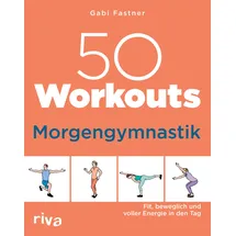 Münchner Verlagsgruppe GmbH 50 Workouts – Morgengymnastik
