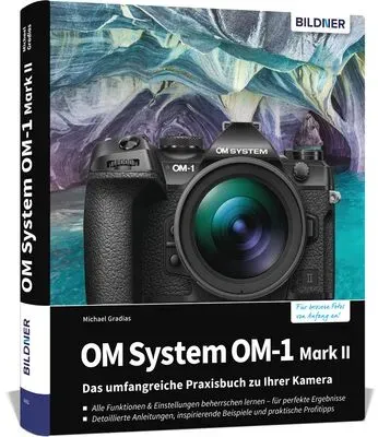 Buch OM System OM-1 Mark II - Das umfangreiche Praxisbuch zu Ihrer Kamera!