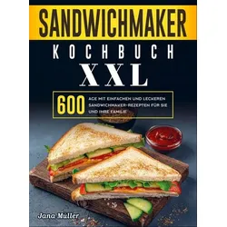 Sandwichmaker Kochbuch XXL