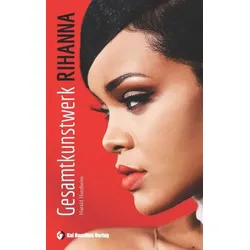 Gesamtkunstwerk Rihanna