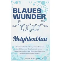 booqspace Blaues Wunder Methylenblau: Effektive Selbstbehandlung von Beschwerden und Schmerzen – Krankheitsprävention, Linderung von Stress und Depression, Steigerung der mentalen Leistungsfähigkeit