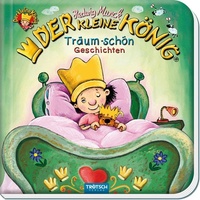 Trötsch Verlag Trötsch Der kleine König Träum Schön Geschichten Vorlesebuch