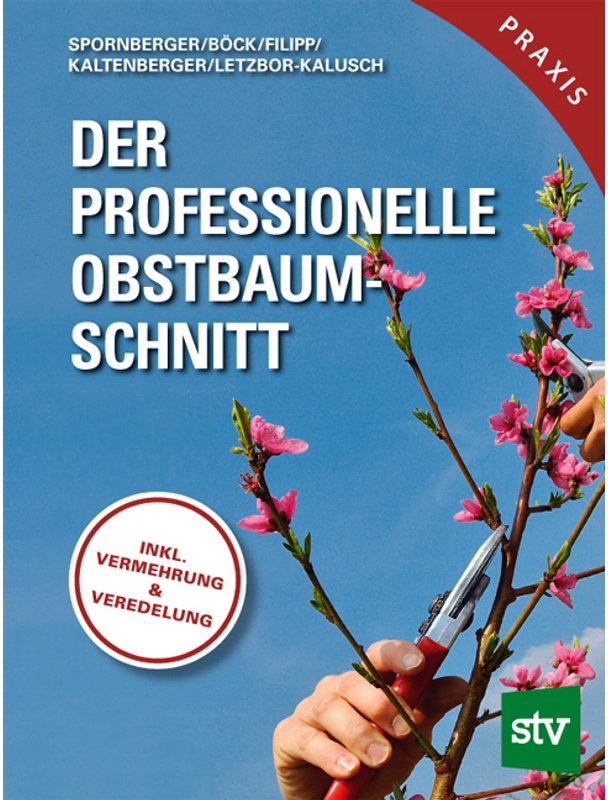 Der Professionelle Obstbaumschnitt - Andreas Spornberger  Gebunden
