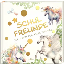 Paperish Verlag Schulfreunde - EINHORN: ein Album für meine Freunde, Geschenk für Schultüte Einschulung, Schulanfang (Freundebuch Schule) PAPERISH®