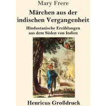 Henricus - Edition Deutsche Klassik Märchen aus der indischen Vergangenheit (Großdruck)