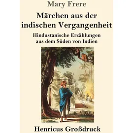 Henricus - Edition Deutsche Klassik Märchen aus der indischen Vergangenheit (Großdruck)