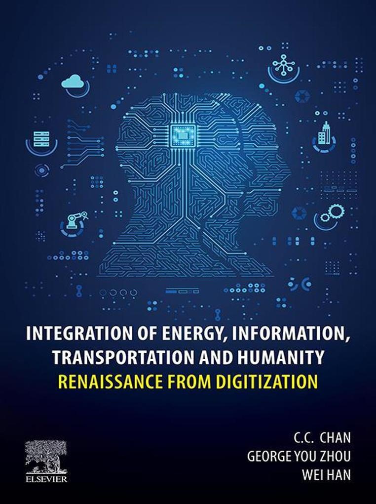 Integration of Energy Information Transportation and Humanity: eBook von C. C. Chan/ Wei Han/ George You Zhou