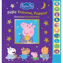 phoenix international publications inc. Peppa Pig - Süße Träume, Peppa! Einschlaf-Geschichten - Pappbilderbuch zum Vorlesen - Soundbuch mit 10 Geräuschen - Peppa Wutz