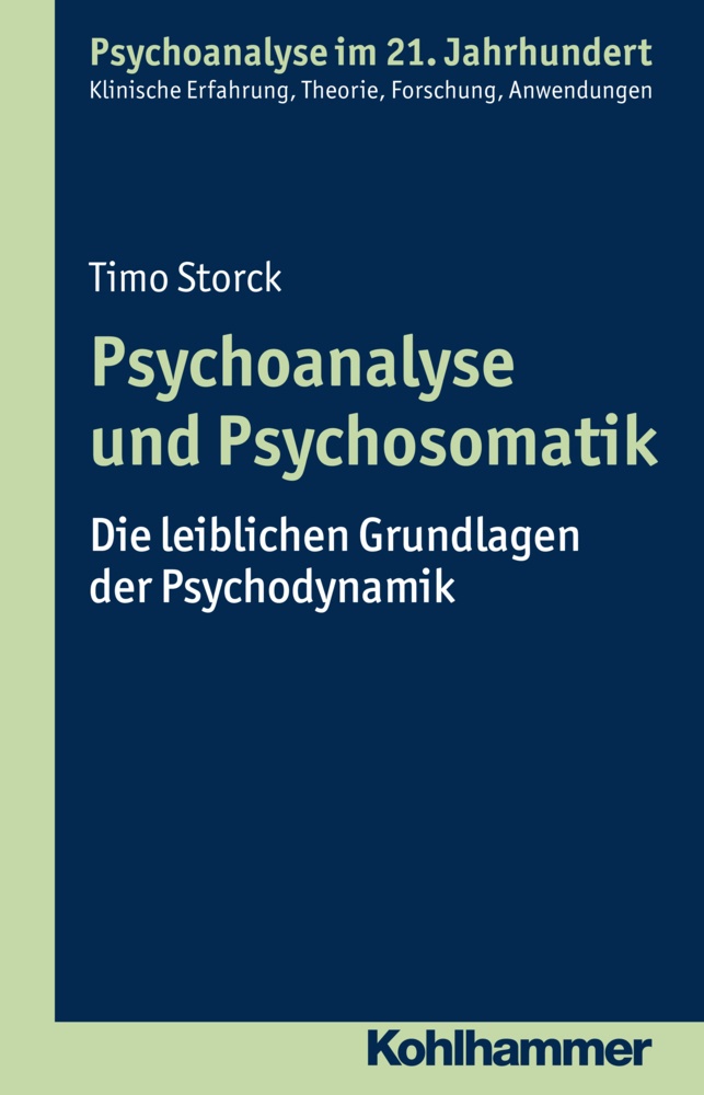 Psychoanalyse Im 21. Jahrhundert / Psychoanalyse Und Psychosomatik - Timo Storck  Kartoniert (TB)