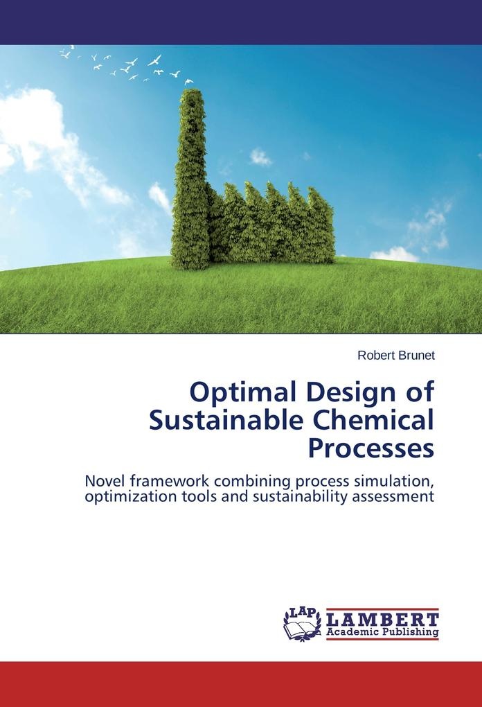 Optimal Design of Sustainable Chemical Processes: Buch von Robert Brunet