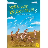Cbt Vorstadtkrokodile 3 – Freunde für immer