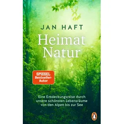 Heimat Natur – Eine Entdeckungsreise durch unsere schönsten Lebensräume von den Alpen bis zur See