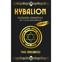 tq associates ltd Kybalion - Filosofía Hermética: Las 7 leyes Universales: - Filosofía Hermética: Las 7 leyes Universales (Spanish Edition)