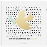 Pattloch Geschenkbuch Was ich dir wünsche zur Firmung