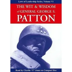 The Wit & Wisdom of General George S. Patton