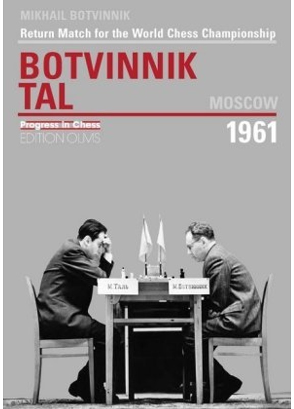 Return Match For The World Chess Championship Botvinnik - Tal, Moscow 1961 - Moscow 1961 Return Match for the World Championship Botvinnik vs. Tal, Ka