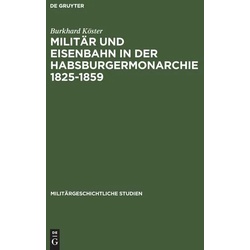 Militär und Eisenbahn in der Habsburgermonarchie 1825-1859