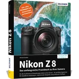 Nikon Z 8: Das umfangreiche Praxisbuch zu Ihrer Kamera! von Michael Gradias / BILDNER Verlag / Buch