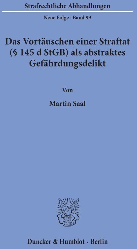 Das Vortäuschen Einer Straftat ( 145 D Stgb) Als Abstraktes Gefährdungsdelikt. - Martin Saal  Kartoniert (TB)
