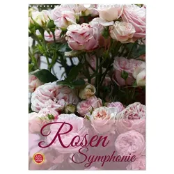 Rosen Symphonie (Wandkalender 2025 DIN A3 hoch), CALVENDO Monatskalender