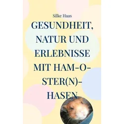 Gesundheit, Natur und Erlebnisse mit Ham-O-ster(n)-Hasen