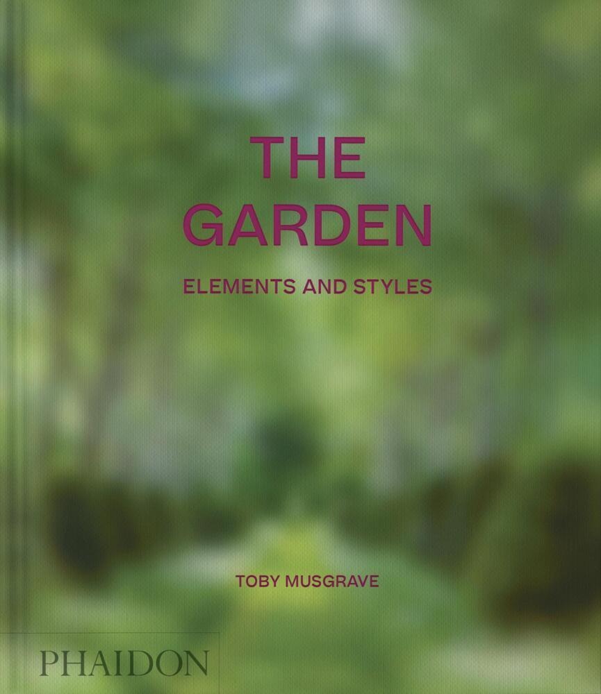 The Garden  Elements And Styles - Toby Musgrave  Gebunden