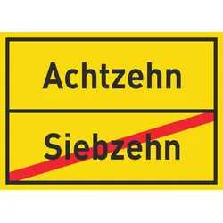 Achtzehn Siebzehn Schild Ortsschild A2 (420x594mm)