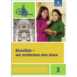 Bismillah - Wir entdecken den Islam: Bismillah - Wir entdecken den Islam  Geheftet