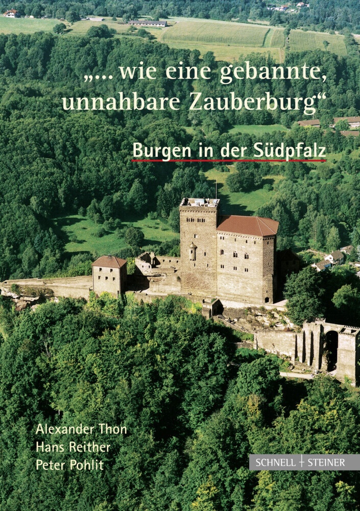 'Wie Eine Gebannte  Unnahbare Zauberburg'  Burgen In Der Südpfalz  Kartoniert (TB)
