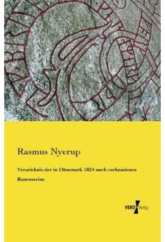 Verzeichnis Der In Dänemark 1824 Noch Vorhandenen Runensteine - Rasmus Nyerup  Kartoniert (TB)