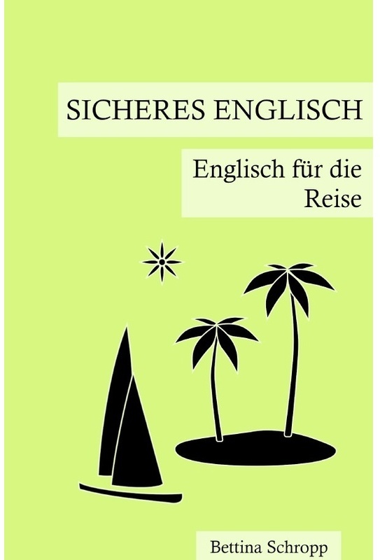 Sicheres Englisch: Englisch Für Die Reise - Bettina Schropp, Kartoniert (TB)