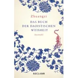 Reclam, Philipp Zhuangzi. Das Buch der daoistischen Weisheit