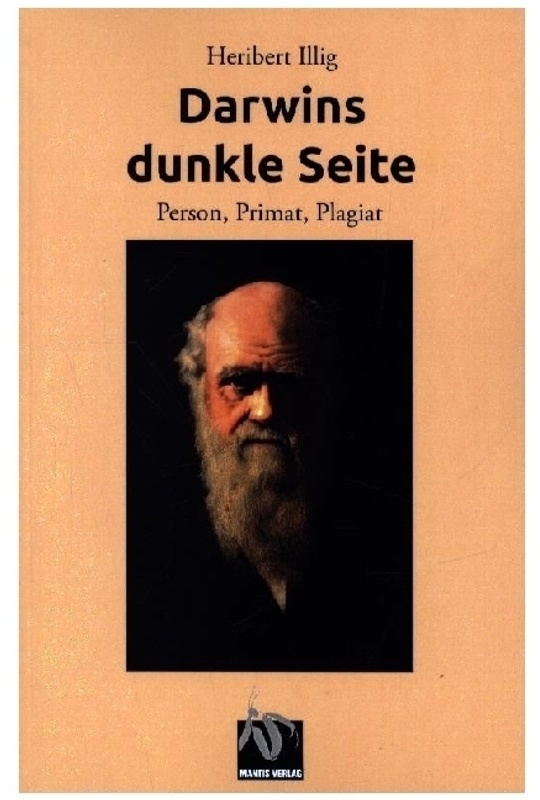 Darwins Dunkle Seite - Heribert Illig, Kartoniert (TB)