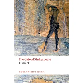 Oxford University Press, USA Hamlet: The Oxford Shakespearehamlet Oxford World’s Classics)