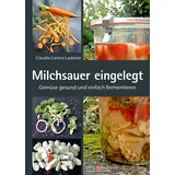 ÖKOBUCH Milchsauer eingelegt: Gemüse gesund und einfach fermentieren