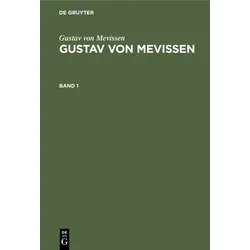 Gustav von Mevissen: Gustav von Mevissen / Gustav von Mevissen: Gustav von Mevissen. Band 1