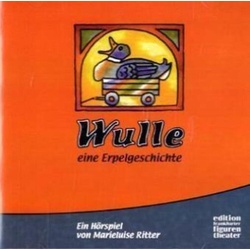 Hörspiel Wulle, eine Erpelgeschichte, 1 Audio-CD